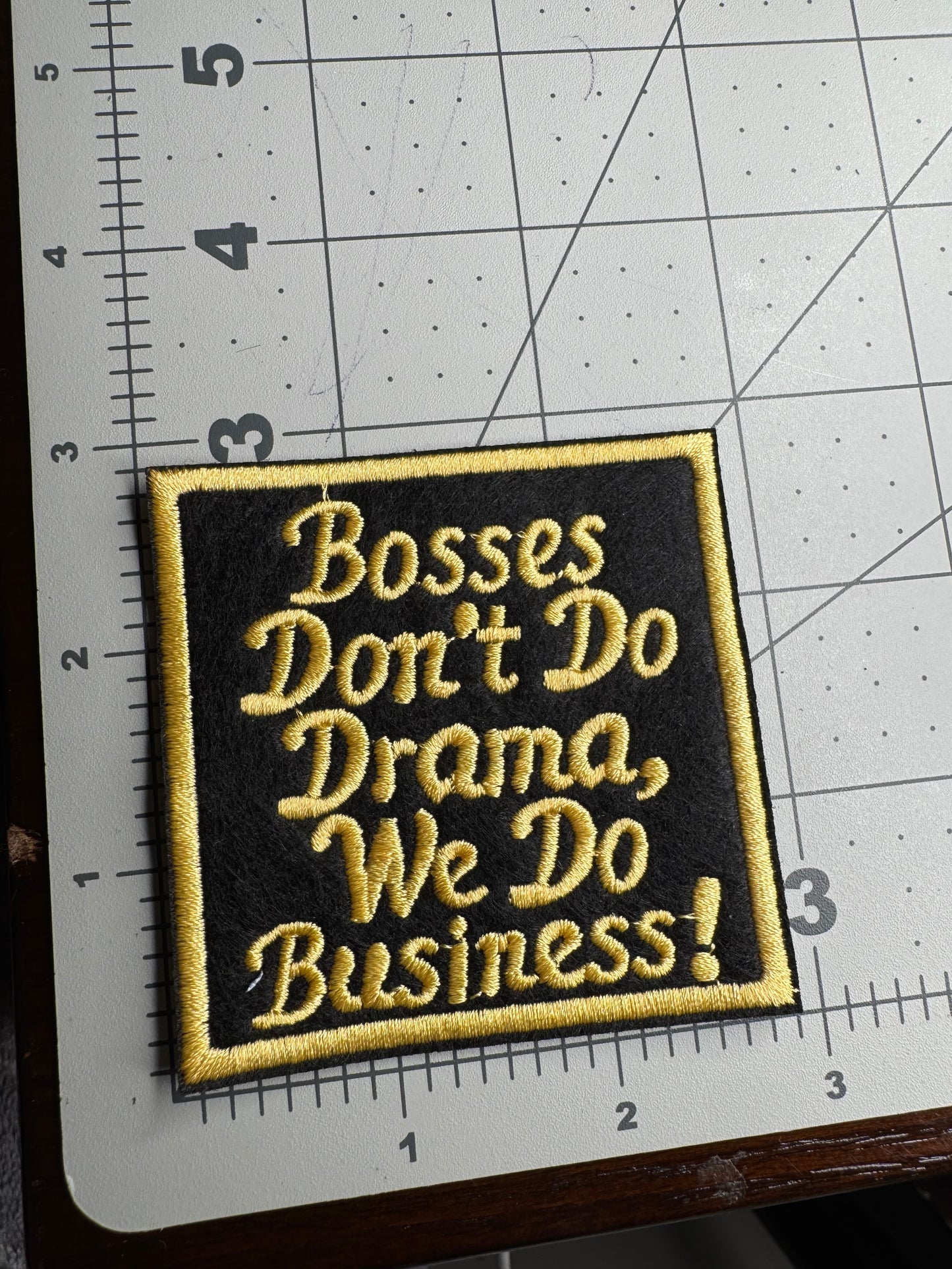 Bosses Don’t Do Drama We Do Business Patch