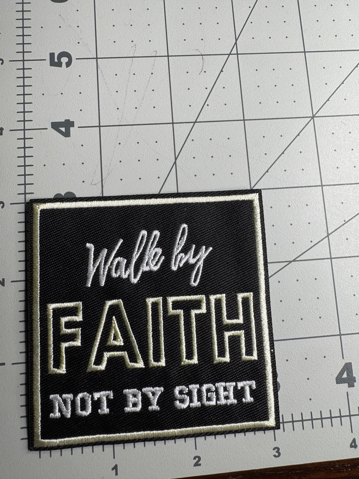 Walk By Faith Not By sight patch