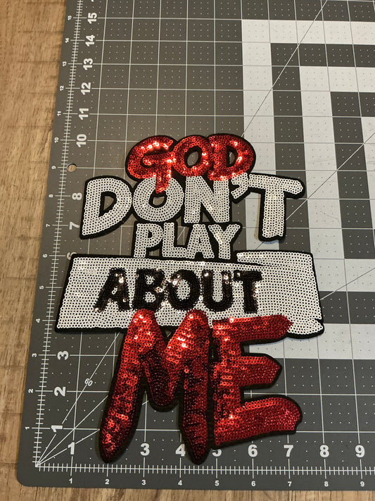 God don’t play about me patches